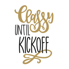 Classy Until Kickoff