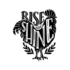 Rise and shine rooster