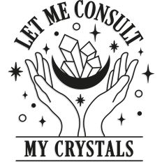 Let Me Consult My Crystals