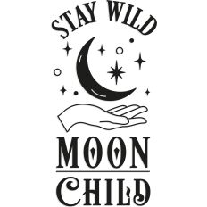 Stay Wild Moon Child