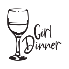 Girl Dinner