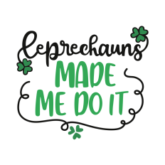 Leprechauns Made Me