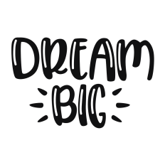 Dream Big Phrase