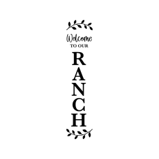 Welcome to our ranch vertical porch sign