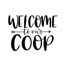 welcome to our coop chicken sign
