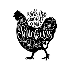 Ask me about my chickens