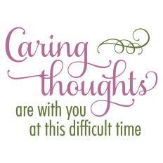 Caring Thoughts Are With You at This Difficult Time Sympathy Card Sentiment