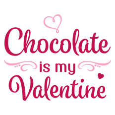 Chocolate is My Valentine Sentiment for Valentine's Day