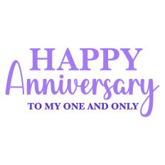 Happy Anniversary to My One and Only Sentiment