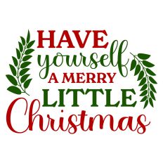 Have Yourself a Merry Little Christmas Sentiment