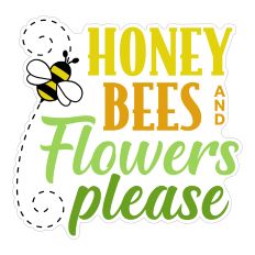 Honey Bees and Flowers Please Spring Print and Cut Sticker