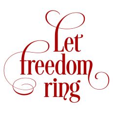 Let Freedom Ring Patriotic Sentiment