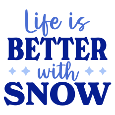 Life is Better With Snow Sentiment
