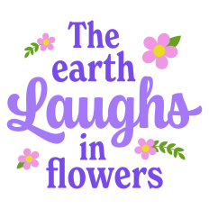 The Earth Laughs in Flowers Sentiment for Spring