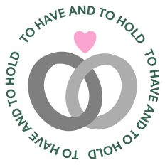 To Have and To Hold Wedding Sentiment