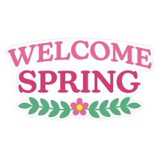 Welcome Spring Print and Cut Sticker