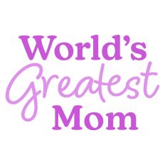 World's Greatest Mom Greeting Card Sentiment for Mother's Day
