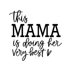 this mama is doing her very best