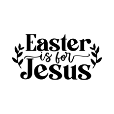 Easter is for Jesus