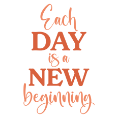 Each Day is a New Beginning Sentiment