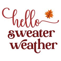 Hello Sweater Weather Autumn Sentiment