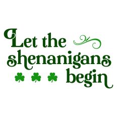 Let the Shenanigans Begin Sentiment for St. Patrick's Day