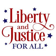 Liberty and Justice for All Patriotic Sentiment