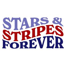 Stars and Stripes Forever Patriotic Sentiment