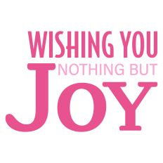 Wishing You Nothing But Joy Sentiment