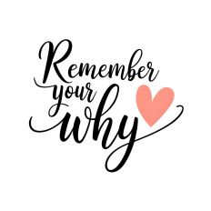 Remember your Why