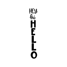 hey hi hello welcome sign