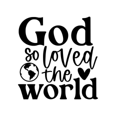 God so loved the world