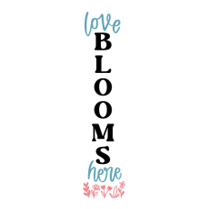 love blooms here spring porch leaner sign