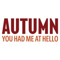 Autumn You Had Me at Hello Sentiment