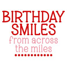 Birthday Smiles from Across the Miles Greeting Card Sentiment