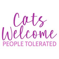 Cats Welcome People Tolerated Sarcastic Sentiment