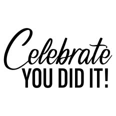 Celebrate You Did It! Greeting Card Sentiment for Graduation