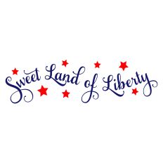 Sweet Land of Liberty Patriotic Sentiment
