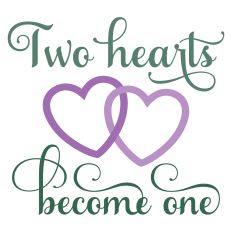 Two Hearts Become One Wedding Sentiment