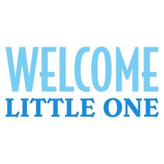 Welcome Little One Baby Sentiment