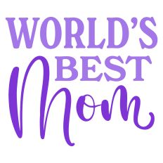 Worlds Best Mom Greeting Card Sentiment for Mother's Day
