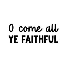O Come All Ye Faithful