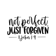 not perfect just forgiven