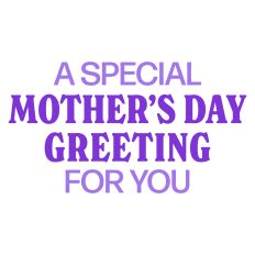 A Special Mother's Day Greeting For You Card Sentiment