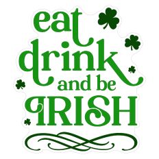 Eat Drink and Be Irish Sticker for St. Patrick's Day