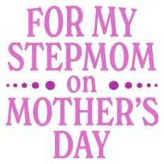 For My Stepmom on Mother's Day Greeting Card Sentiment