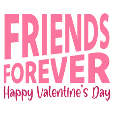 Friends Forever Happy Valentine's Day Sentiment