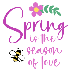 Spring is the Season of Love Sentiment