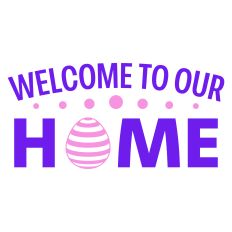 Welcome to Our Home Easter Sign Sentiment