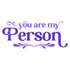You Are My Person Sentiment
